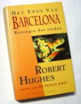 Hughes, Robert - Het epos van Barcelona. Koningin der steden