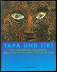 Hilke Thode-Arora, Rautenstrauch-Joest-Museum. - Tapa und Tiki : die Polynesien-Sammlung des Rautenstrauch-Joest-Museums