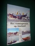 BLAAK, JAN A. - Het reddingwezen op Ameland 1824-2005. Een uitgave van de stichting PAARDENREDDINGBOOT AMELAND.