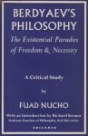 Nucho, Fuad - Berdyaev's Philosophy. The Existential Paradox of Freedom and Necessity. A Critical Study