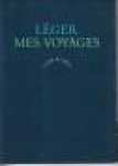 LÉGER, FERNAND - Mes voyages