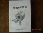 M van der Spek - Het vogelhuis van Tim M van der Spek - Het vogelhuis van Tim