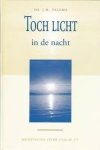 Velema, Ds. J.H. - Velema, Ds. J.H.-Toch licht in de nacht Velema, Ds. J.H. - Velema, Ds. J.H.-Toch licht in de nacht