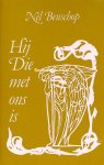 Benschop, Nel - Hij die met ons is