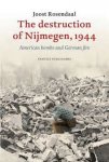 Rosendaal, J - The destruction of Nijmegen 1944