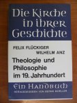Fluckiger Felix & Wilhelm Anz - Die Kirche in ihrer Geschichte : Theologie und Philosophie im 19.Jahrhundert