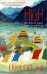 Erika Fatland - High A Journey Across the Himalayas Through Pakistan, India, Bhutan, Nepal and China