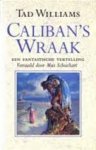 Williams, Tad - Caliban's wraak . Een fantastische vertelling