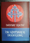 Roché, Déodat - DIE KATHARERBEWEGUNG - Ursprung und Wesen