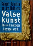 Ard Huiberts 117099, Sander Kooistra 117100 - Valse kunst Hoe de kunstkoper bedrogen wordt