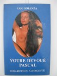Solenza, Ugo - Votre dévoué Pascal.