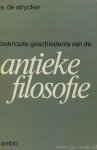 STRYCKER, E. DE - Beknopte geschiedenis van de antieke filosofie.