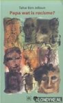 Jelloun, Tahar Ben - Papa, wat is racisme?