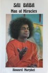 Murphet, Howard - Sai Baba; man of miracles [Bhagavan Sri Sathya Sai Baba]
