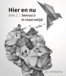 Jan Cm Willems - Hier en nu / 2 Senryu’s in reservetijd