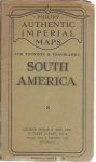 SOUTH-AMERICA - Philips' authentic imperial maps for tourists & travellers South America. Scale 1:12,000,000 (192 miles = 1 inch).