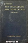 J. Corver - Het draadloos amateurstation. Eerste deel. Voor ontvangst vn Telegrafie en Telefonie