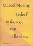 Möring, Marcel - Bederf is de weg van alle vlees. Een verhaal