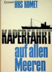 Eyssen, R. - HKS Komet, Kaperfahrt auf allen Meeren