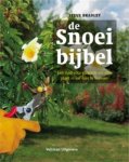 Steve Bradley 73654 - De snoeibijbel een stap-voor-stapgids om elke plant in uw tuin te snoeien