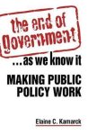 Elaine Ciulla Kamarck - The End of Government... as We Know it