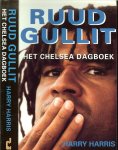 Harris, Harry   Vertaling Jos Webbink  met  mooie illustraties - Ruud Gullit - Het Chelsea dagboek  ..   Een boek voor voetbal- en sporttrainers, sportjournalisten en sportmanagers, voetballers en supporters en voor ieder die het voetbal en warm hart toedraagt. Een dagboek over het Chelsea- seizoen beginnend met d