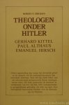ERICKSEN, R.P. - Theologen onder Hitler. Gerhard Kittel. Paul Althaus. Emaunuel Hirsch. Vertaald uit het Engels door E.W.van der Poll en D. van Wijnen.