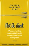 Xavier Martins Dias - Het ik-dieet Waarom voeding persoonlijk is en jij dus een uniek dieet nodig hebt