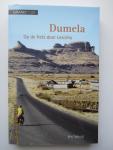 Schuijt, Eric - Dumela –  Op de fiets door Lesotho.  Fietsen door een derdewereldland zoals het Afrikaanse land Lesotho is zwaar. De wegen en voorzieningen zijn slecht en je ziet elke dag armoede, aids en zwerfkinderen  (met opdracht en handtekening)
