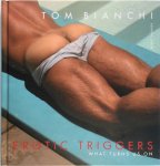 Tom Bianchi - Erotic Triggers What turns us on