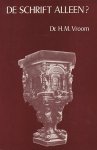 Vroom, Dr. H.M. - De schrift alleen. Een vergelijkend onderzoek naar de toetsing van theologische uitspraken volgens de openbaringstheologische visie van Torrance en de hermeneutisch-theologische opvattingen van Van Buren, Ebeling, Moltmann en Pannenberg