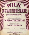 Sieczynski, Rudolf: - Wien, du Stadt meiner Träume (Amsterdam bovenal). Hollandsche tekst van Louis Contran
