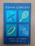 O'Brien, Edna - Girls in Their Married Bliss
