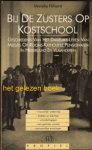 Hilhorst, Marieke - Bij de zusters op kostschool / geschiedenis van het dagelijks leven van meisjes op rooms-katholieke pensionaten in nederland en vlaanderen