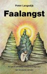 Langedijk, Pieter - Faalangst. Van examenangst, verlegenheid en gebrek aan zelfvertrouwen naar een positief zelfbeeld. Training en oefeningen thuis en op school