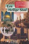 Bronkhorst, Drs. hans / Hagoort, Drs Henk / Siebesma, Dr. Pieter - Een heilige stad. Jeruzalem in jodendom, christendom en islam.