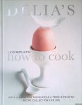 Smith, Delia - Delias Complete How To Cook: Both a guide for beginners and a tried & tested recipe collection for life
