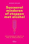 Michael Niclaus - Succesvol minderen of stoppen met alcohol Ex-alcoholist helpt je van je verslaving af