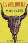 Malraux, André - LA VOIE ROYALE Malraux, André - LA VOIE ROYALE