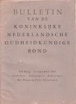 Agt, J.J.F.W. (red.) - Bulletin van de Koninklijke Nederlandsche Oudheidkundige Bond. Zesde serie. Jrg. 13, afl. 4 (+ nieuws-bull. afl. 9)