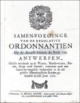 VAN KEFFEL, A.M. - Samen-voeginge van de regulative ordonnantien op de accyse binnen de stadt van Antwerpen, gelicht wordende op de wynen, brande-wynen, bieren, zeepe ende gemael ... in den jaere 1732
