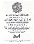 VAN KEFFEL, A.M. - Samen-voeginge van de regulative ordonnantien op de accyse binnen de stadt van Antwerpen, gelicht wordende op de wynen, brande-wynen, bieren, zeepe ende gemael ... in den jaere 1732