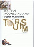 Klijs, Jeroen - Tourism, income and jobs / Improving the measurement of regional economic impacts of Tourism