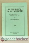 Woerden Jr., C.B. van - De Assurantie en de Vaccinatie --- Onvereenigbaar bevonden met het geloofsleven van Gods volk