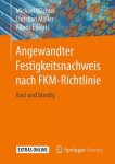 Michael Wächter, Christian Muller - Angewandter Festigkeitsnachweis Nach Fkm-Richtlinie