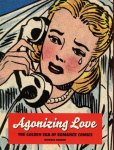 Barson, Michael - AGONIZING LOVE -  The Golden Era of Romance Comics