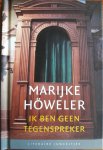 Howeler, Marijke - Ik ben geen tegenspreker