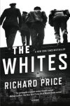 Richard Price, Harry Brandt - The Whites A Novel