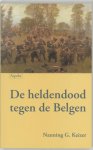 N.G. Keizer - De heldendood tegen de Belgen historische roman