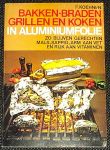 Koehnen, F. - Bakken - Braden, Grillen en Koken in aluminiumfolie - zo blijven gerechten mals, sappig, arm aan vet en rijk aan vitaminen